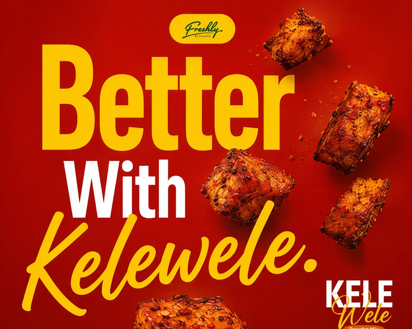 Better With Kelewele — bold typographic ad